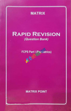 Matrix Rapid Revision Qustion bank FCPS part-1 Paediatrics