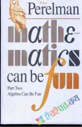 Mathematics can be fun(Part Two Algebra Can Be Fun