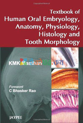 Textbook of Human Oral Embryology,  Anatomy,  Physiology,  Histology and Tooth Morphology