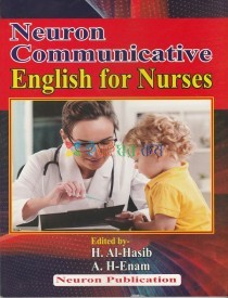 Neuron Communicative English For Nurses Bsc Ist Year ন উর ন কম ন ক ট ভ ই ল শ ফর ন র স স H Ai Hasib A H Enam Buy Book Online অনল ইন বই ক ন ন Eboighar Com