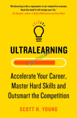 Ultralearning: Master Hard Skills, Outsmart the Competition, and Accelerate Your Career