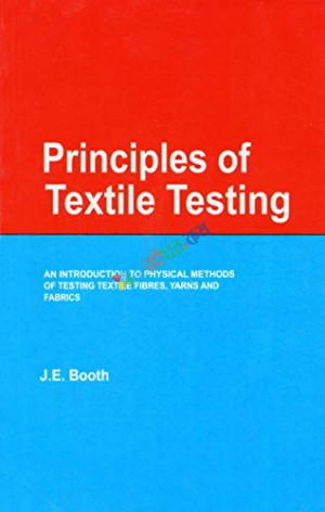 Principles of Textile Testing An Introduction to Physical Methods of Testing Textile Fibres, Yarns a
