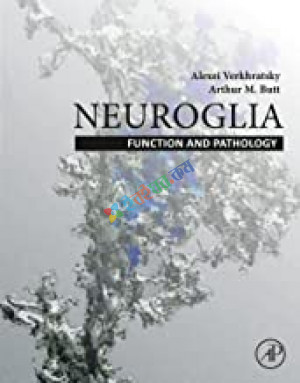 Neuroglia: Function and Pathology (Color)
