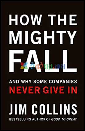 How The Mighty Fall And Why Some Companies Never Give In (Good to Great) (eco)