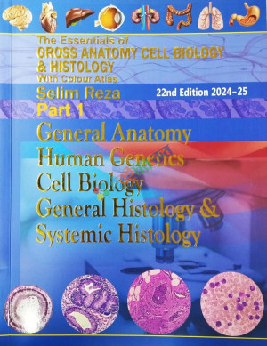 The Essentials of Gross Anatomy Cell Biology & Histology (Part 1-3)