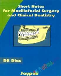 Short Notes for Maxillofacial Surgery and Clinical Dentistry