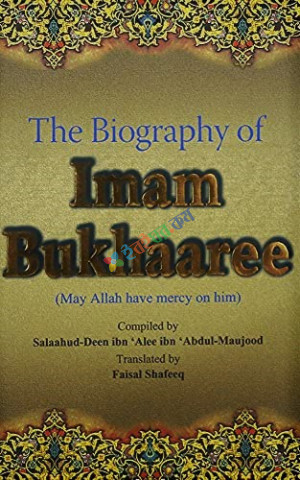 The Biography of Imam Bukhaaree 