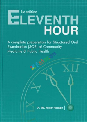 ELEVENTH HOUR A complete preparation for Structured Oral Examination (SOE) of Community Medicine & Public Health