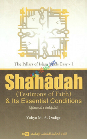 Shahadah & Its Essential Conditions Part-I