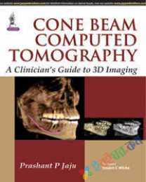 Cone Beam Computed Tomography: A Clinician's Guide to 3D Imaging
