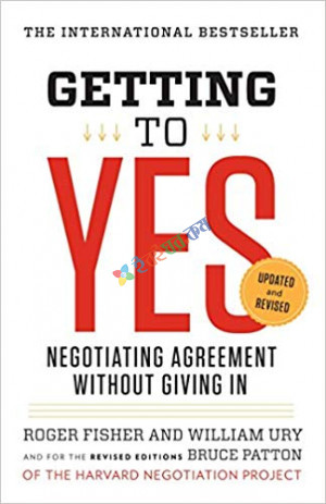 Getting to Yes: How To Negotiate Agreement Without Giving In