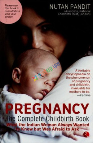 Pregnancy : The Complete Childbirth Book