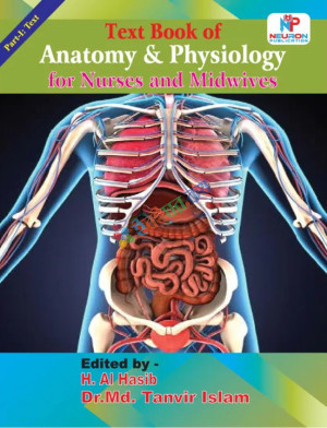 Textbook of Anatomay & Physiology for Nurses-Dr. Tanvir Islam Post Basic BSe in Nursing First Year