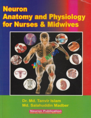 Neuron Anatomy & Physiology For Nurses & Midwives Post Basic (BSc In Nursing First Year)