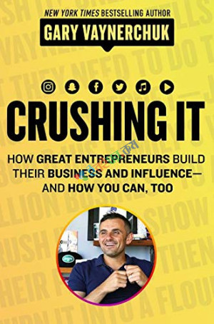 Crushing It: How Great Entrepreneurs Build their Business and Influence and How You Can, Too (eco)