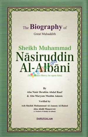 The Biography of Great Muhaddith Sheikh Muhammad Nasiruddin Al-Albani