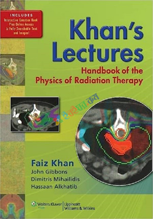 Khan's Lectures: Handbook of the Physics of Radiation Therapy (Color)