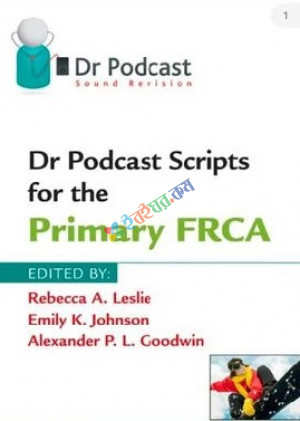 Dr. Podcast Scripts for the Primary FRCA (Color)