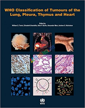 WHO Tumours of The Lung, Plura, Thymus and Heart (Color)