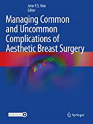 Managing Common and Uncommon Complications of Aesthetic Breast Surgery (Color)