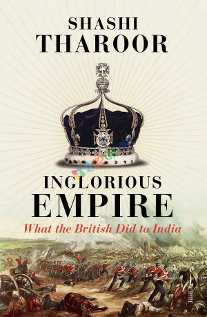 Inglorious Empire What The British Did To India (B&W)