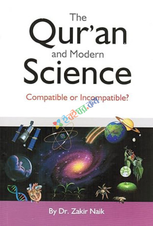 The Quran and Modern Science: Compatible or Incompatible?