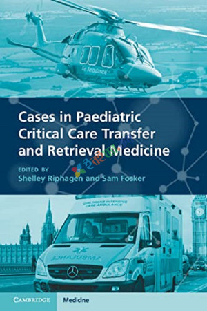 Cases in Paediatric Critical Care Transfer and Retrieval Medicine (Color