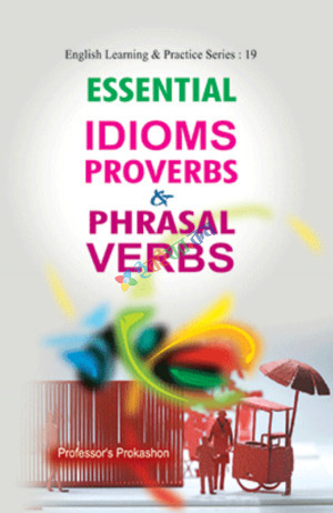 Professor's Essential Idioms Proverbs and Phrasal Verbs