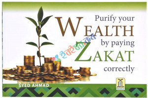 Purity Our Wealth by Paying: Zakat Correctly