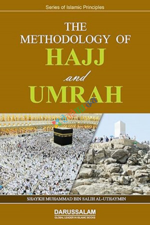 The Methodology of Hajj and Umrah