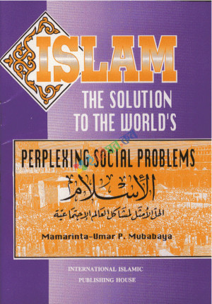 Islam: The Solution to the World’s Perplexing Problems