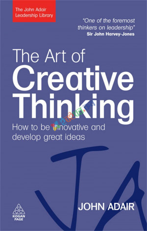 The Art of Creative Thinking: How to Be Innovative and Develop Great Ideas (eco)