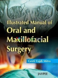 Illustrated Manual of Oral and Maxillofacial Surgery