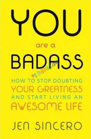 You Are a Badass: How to Stop Doubting Your Greatness and Start Living an Awesome Life (eco)