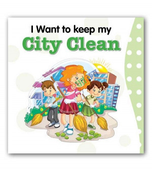 I Want to keep my City Clean