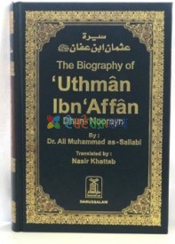 The Biography of Uthman Ibn Affan Dhun Noorayn  