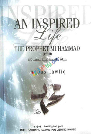 An Inspired Life The Prophet Muhammad