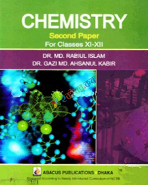 Chemistry-2nd Paper (For Class XI-XII) : English Version