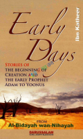 Early Days: Stories of the Beginning of Creation & the Early Prophet Adam to Yoonus
