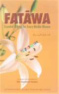 Fatawa: Essential Rulings for Every Muslim Woman