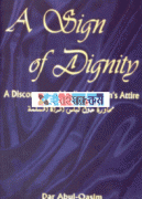 A Sign of Dignity : A Discourse on Muslim Women’s Attire