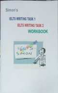 Simon's IELTS WRITING TASK 1-2 WORKBOOK 2021-2022