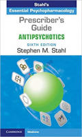 Stahls Essential Psychopharmacology Prescribers Guide Antipsychotics (Color)