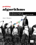 Grokking Algorithms An illustrated guide for programmers and other curious people (B&W)