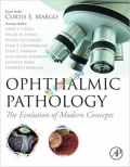 Ophthalmic Pathology: The Evolution of Modern Concepts (Color)