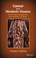 Cancer as a Metabolic Disease On the Origin, Management, and Prevention of Cancer(Color)