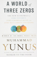 A World of Three Zeros: The New Economics of Zero Poverty, Zero Unemployment, and Zero Net Carbon Emissions