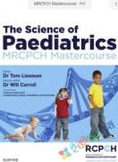 The Science of Paediatrics MRCPCH Mastercourse (eco)