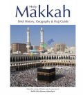 Holy Makkah: Brief History, Geography & Hajj Guide  