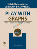 Skills In Mathematics For JEE Main and Advanced (Play with Graphs)